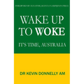 Wake Up To Woke: It's Time, Australia - Paperback
