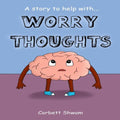 Worry Thoughts: A Story to Help Children Manage Worries and Anxious Thoughts - Paperback