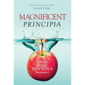 Magnificent Principia: Exploring Isaac Newton's Masterpiece - Paperback