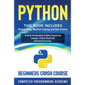 Python: This Book Includes: Programming, Machine Learning and Data Science. An Hands-On Introduction to Python Programming Language, a Project-Based G - Paperback