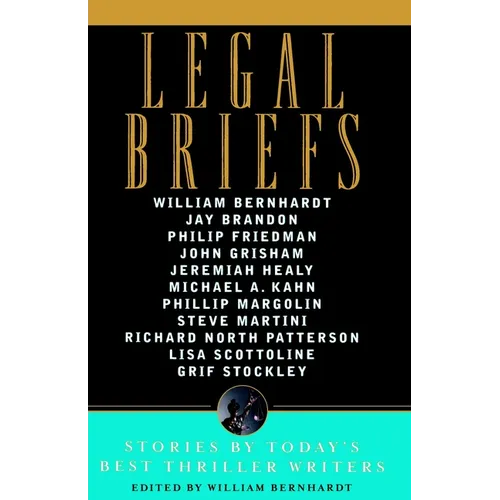 Legal Briefs: Short Stories by Today's Best Thriller Writers