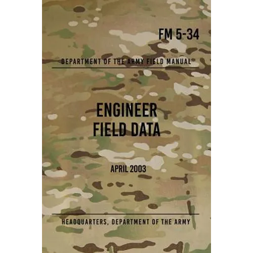 FM 5-34 Engineer Field Data: April 2003