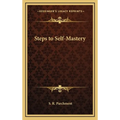 Steps to Self-Mastery - Hardcover