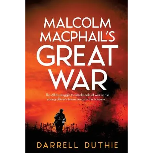 Malcolm MacPhail's Great War