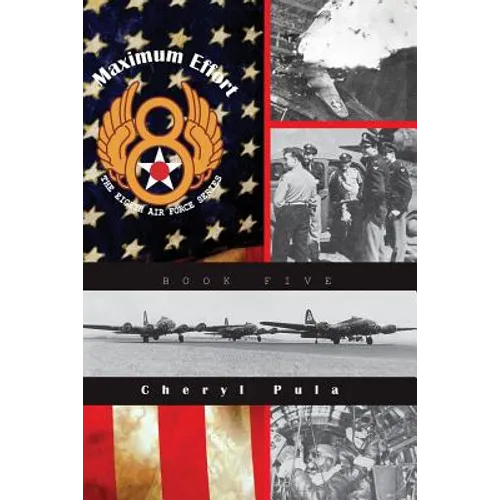 Maximum Effort: : The Eighth Air Force Series, Volume Five