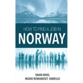How to Find a Job in Norway - Paperback