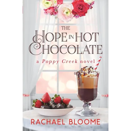 The Hope in Hot Chocolate: A Poppy Creek Novel - Paperback