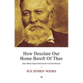 How Desolate Our Home Bereft Of Thee