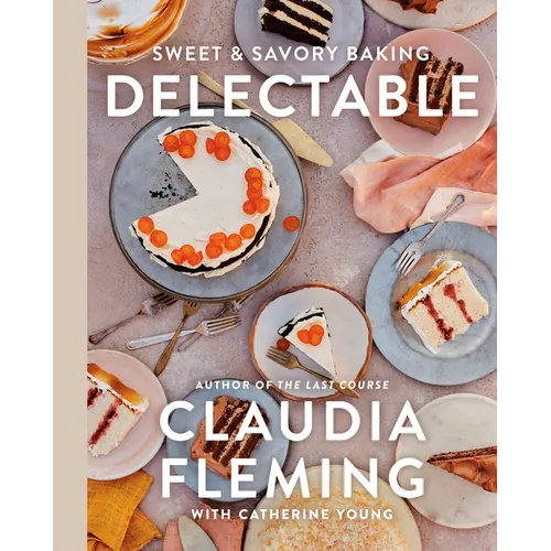 Delectable: Sweet & Savory Baking - Hardcover