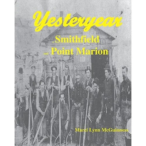 Yesteryear In Smithfield And Point Marion