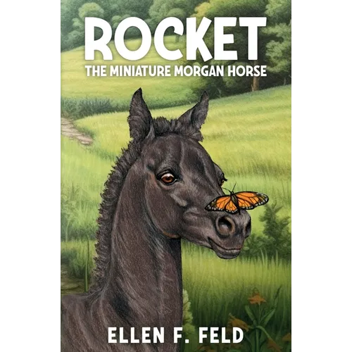 Rocket: The Miniature Morgan Horse - Paperback