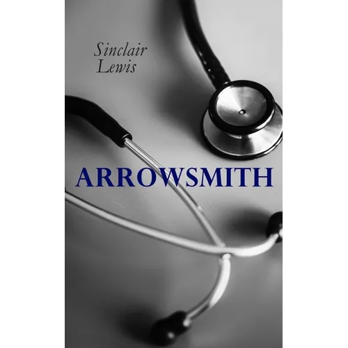 THE Arrowsmith: Pulitzer Prize Novel - Paperback