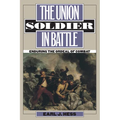 The Union Soldier in Battle: Enduring the Ordeal of Combat