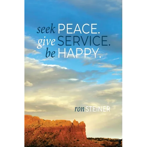 Seek Peace. Give Service. Be Happy - Paperback