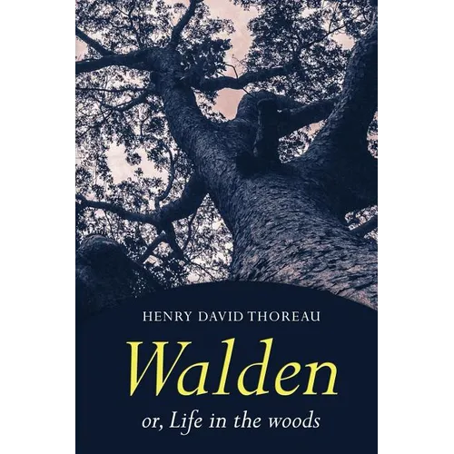 Walden: Or, Life in the Woods - Paperback