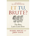 Et Tu, Brute?: The Best Latin Lines Ever - Hardcover