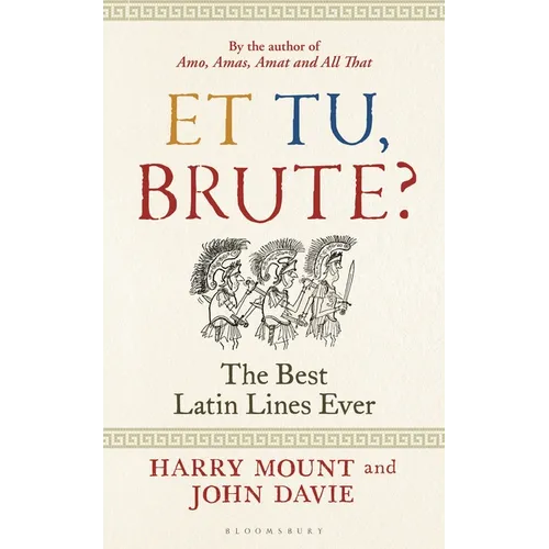 Et Tu, Brute?: The Best Latin Lines Ever - Hardcover