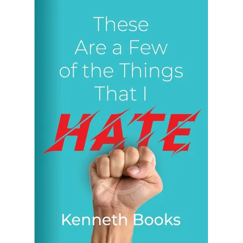 These Are a Few of the Things That I Hate - Paperback