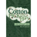 Cotton Picking Boy: 1932 through 1936 - Paperback