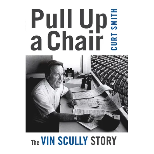 Pull Up a Chair: The Vin Scully Story - Paperback