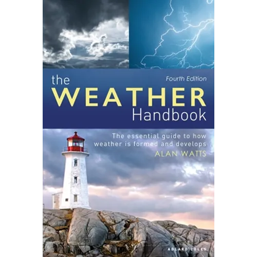 The Weather Handbook: The Essential Guide to How Weather Is Formed and Develops - Paperback