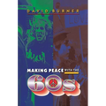 Making Peace with the 60s