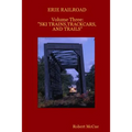 ERIE RAILROAD Volume three: : "Ski trains, trackcars and trails"
