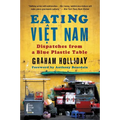 Eating Viet Nam: Dispatches from a Blue Plastic Table - Paperback