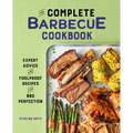 The Complete Barbecue Cookbook: Expert Advice and Foolproof Recipes for BBQ Perfection