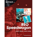 Reo Speedwagon: Every Album, Every Song - Paperback