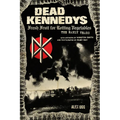 Dead Kennedys: Fresh Fruit for Rotting Vegetables, the Early Years - Paperback