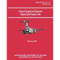 Airdrop of Supplies and Equipment: Rigging Typical Supply Loads (FM 4-20.112 / TO 13C7-1-8)