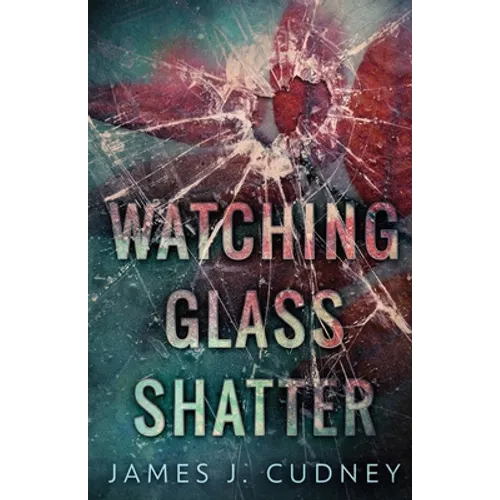 Watching Glass Shatter - Paperback