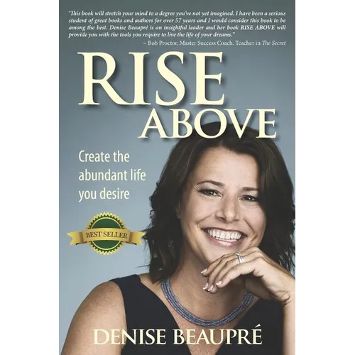 Rise Above: Create the Abundant Life You Desire - Paperback
