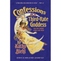 Confessions of a Third-Rate Goddess: Traipsing Through A World Gone Weird - Paperback