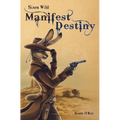Sixes Wild: Manifest Destiny - Paperback