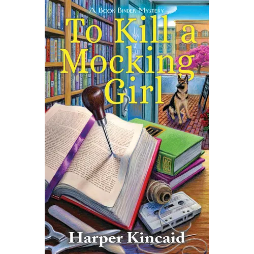 To Kill a Mocking Girl: A Bookbinding Mystery - Hardcover