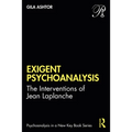 Exigent Psychoanalysis: The Interventions of Jean LaPlanche - Paperback