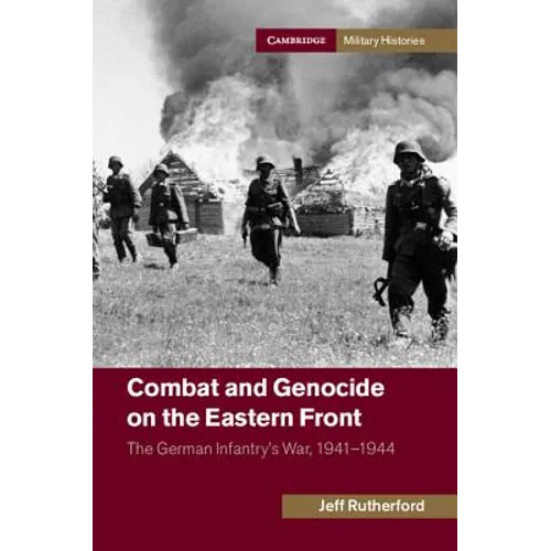 Combat and Genocide on the Eastern Front