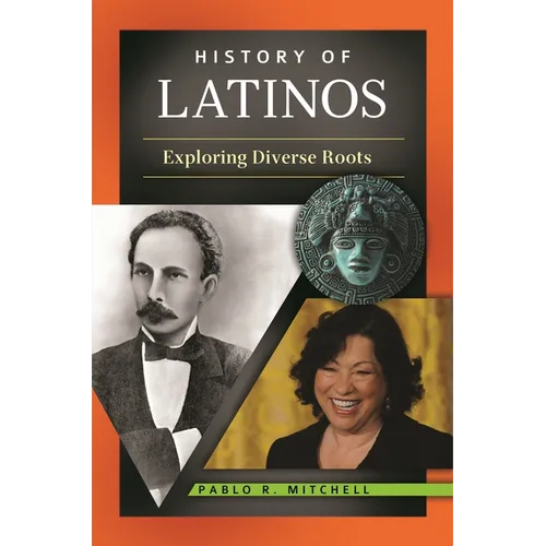 History of Latinos: Exploring Diverse Roots - Paperback