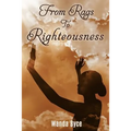 From Rags to Righteousness - Paperback