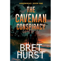 The Caveman Conspiracy: An Arrowhead Thriller - Paperback