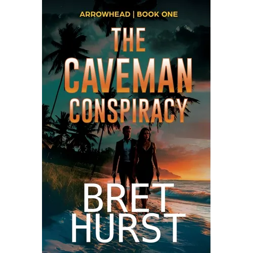 The Caveman Conspiracy: An Arrowhead Thriller - Paperback