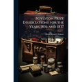 Boylston Prize Dissertations for the Years 1836 and 1837