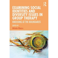 Examining Social Identities and Diversity Issues in Group Therapy: Knocking at the Boundaries - Paperback