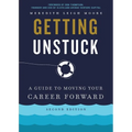 Getting Unstuck: A Guide to Moving Your Career Forward - Paperback