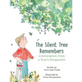 The Silent Tree Remembers: Conversation from a Tree's Perspective - Hardcover
