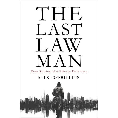 The Last Lawman: True Stories of a Private Detective