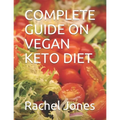Complete Guide on Vegan Keto Diet - Paperback