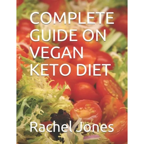 Complete Guide on Vegan Keto Diet - Paperback